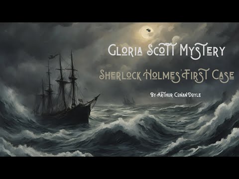 The Adventure of the Gloria Scott: Sherlock Holmes' First Great Case #audiobook