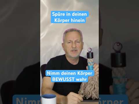 Nimm deinen Körper doch mal ganz BEWUSST wahr