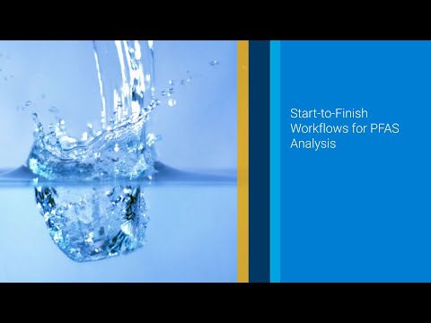 Agilent Technologies - Start-to-Finish Workflows for PFAS Analysis