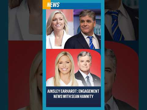 Ainsley Earhardt: Engagement News with Sean Hannity #ainsleyearhardt