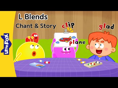 L Blends | cl, pl, gl, bl | Phonics Chant and Story For Kids - Learn To Read | Little Fox