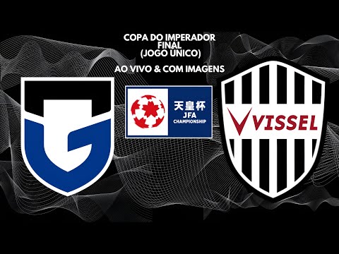 Gamba Osaka 🇪🇪X🇾🇪 Vissel Kobe: Copa Do Imperador 🇯🇵🏟🏆: Final; Jogo Único