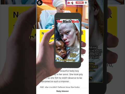 2 - She Gave Birth to a Black Baby #short #youtubeshorts #africantales #incredible_stories