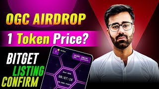 OGC Airdrop Withdraw Process & Token Price || OGC Airdrop Bitget Exchange Listing Confirm