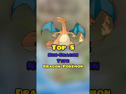 Top 5 Non-Dragon Type Dragon Pokemon