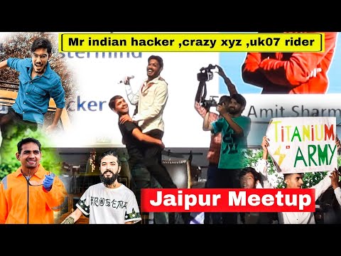 Mr Indian Hacker , Crazy XYZ , UK 07 Rider Jaipur Meetup | Rajasthan IT Day | Titanium Army