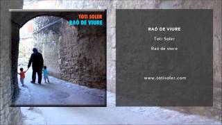 Toti Soler - Raó de viure (Single Oficial)