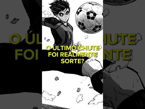 O ISAGI SÓ FEZ O ÚLTIMO GOL POR SORTE? #bluelock #anime