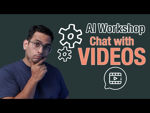 AI Workshop - Chat with videos