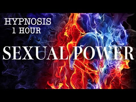 SEXUAL POWER HYPNOSIS - ONE HOUR - CERTIFIED HYPNOTIST