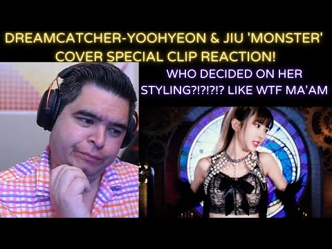 DREAMCATCHER- Yoohyeon & Jiu 'Monster' Special Clip Cover REACTION!