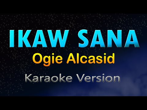 IKAW SANA - Ogie Alcasid (HD Karaoke)