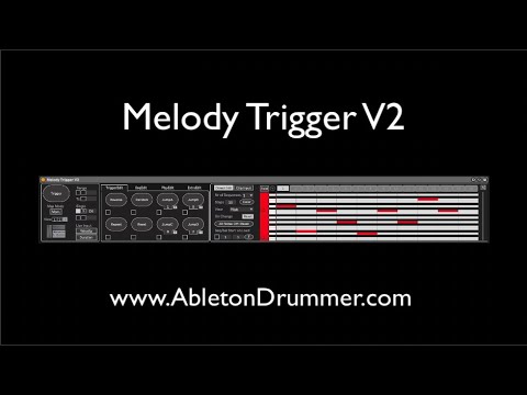 Melody Trigger  V2 Update Full Run Through - Step Trigger + advance in melodies in Ableton Live /M4L