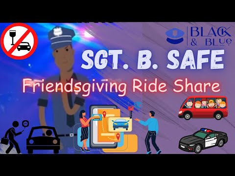 Sgt. B. Safe and the Friendsgiving Ride Share