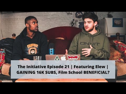 The Initiative Episode 21 | Featuring Eric Lewis (Elew) | GAINING 16K SUBS, Film School BENEFICIAL?