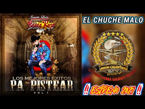 El Chuche Malo / Josecito León y Su Internacional Banda Roja / Estreno 2021