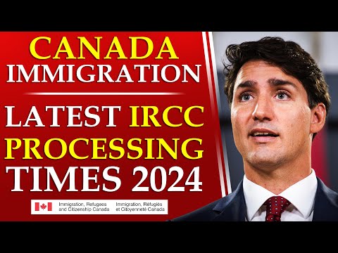 Canada Immigration : Latest IRCC Processing Times 2024