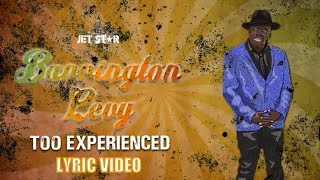 Too Experienced - Barrington Levy Lyric Video