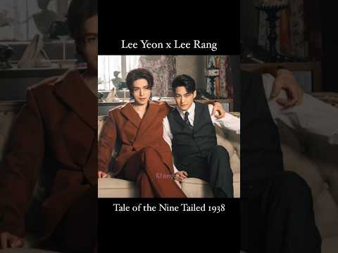 Lee Yeon x Lee Rang☺️ Bromance🥰 Tale of Nine Tailed 1938🦊#taleoftheninetailed#kimbum#leeyeon#leerang