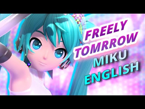 Miku sings FREELY TOMORROW but in English!