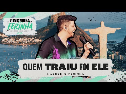 Nadson O Ferinha - Quem Traiu Foi Ele (Clipe Oficial)