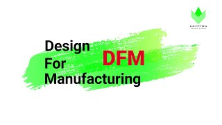 DFM & DFA I What is Design for Manufacturing?