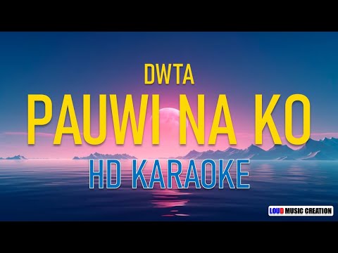 DWTA - PAUWI NA 'KO | HD KARAOKE LYRICS