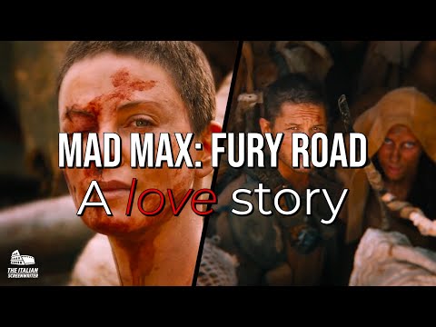 How 'Mad Max: Fury Road' Is Written Like It's a Love Story