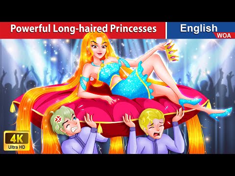 Powerful Long-haired Princesses 👑 English Storytime 💥🌛 Fairy Tales in English @WOAFairyTalesEnglish