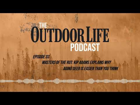 Episode 33: Masters of the Rut, Kip Adams Explains Why Aging Deer Is Easier Than You Think