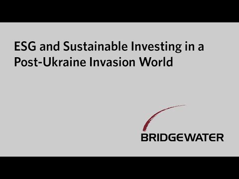 ESG and Sustainable Investing in a Post-Ukraine Invasion World