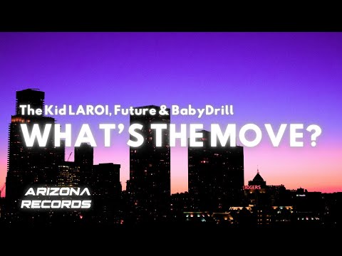 WHAT'S THE MOVE - The Kid LAROI, Future & BabyDrill (Clean - Lyrics)