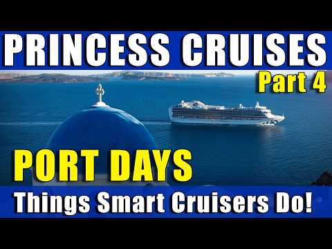 What Smart Princess Cruisers do on Port Days! (Part 4)