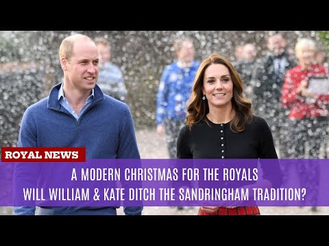 A Modern Christmas for the RoyalsWill William & Kate Ditch the Sandringham Tradition?