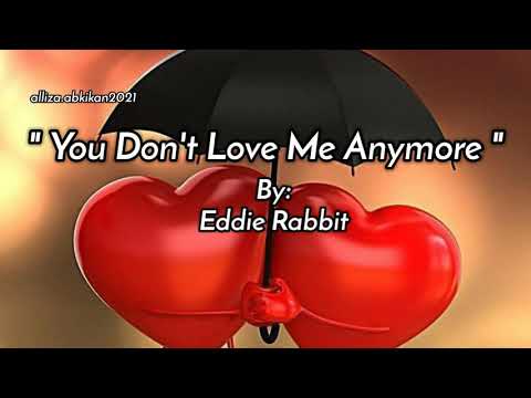 YOU DON'T LOVE ME ANYMORE /lyrics By: Eddie Rabbit@myfavoritesongcollection2518