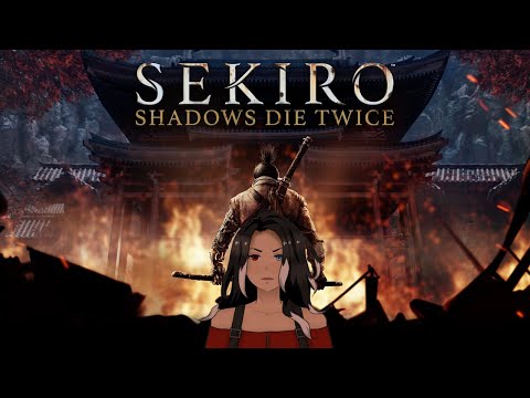 Biting the Bullet - Nova plays: Sekiro Shadows Die Twice