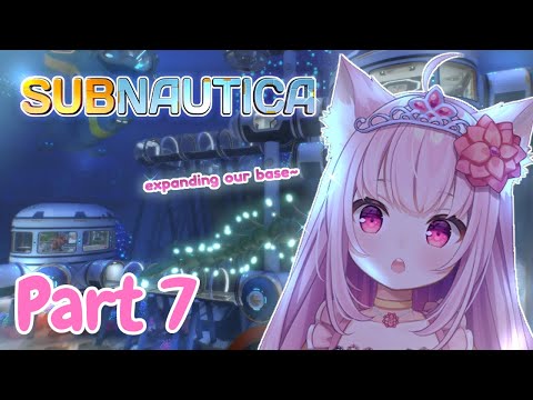 I want a perfect base ! ♛Subnautica♛ [Part 7]