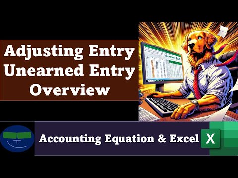 Adjusting Entry Unearned Entry Overview 1 Accounting Equation - Excel