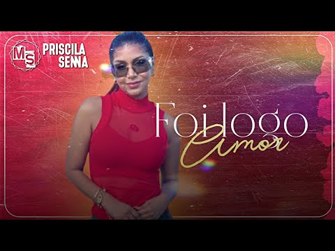 Foi Logo Amor - Priscila Senna