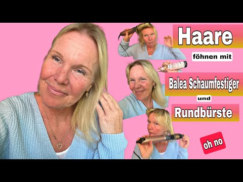 Föhn Frisur mit Balea Styling Schaum und elektrischer Rundbürste | Feines Haar