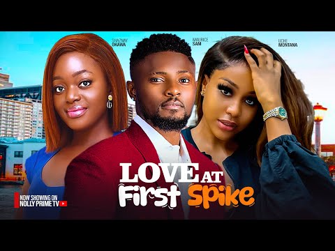 LOVE AT FIRST SPIKE ~ MAURICE SAM, UCHE MONTANA, SHAZNAY OKAWA 2024 Latest Nigerian African Movies