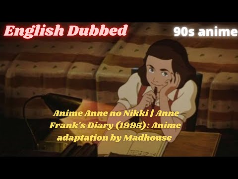 Anime Anne no Nikki | Anne Frank's Diary (1995): Anime adaptation by Madhouse | 90s anime