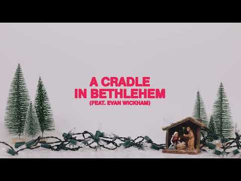 Phil Wickham - A Cradle In Bethlehem (feat. Evan Wickham) [Official Lyric Video]