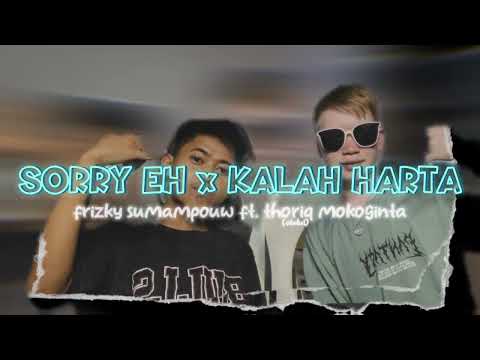 SORRY EH x KALAH HARTA - FRIZKY SUMAMPOUW ft. THORIQ MOKOGINTA (EMTEGE ISKALL)