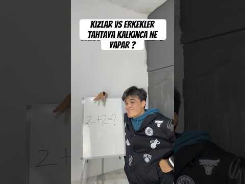 Kızlar VS Erkekler Tahtaya Kalkınca Ne Yapar ?