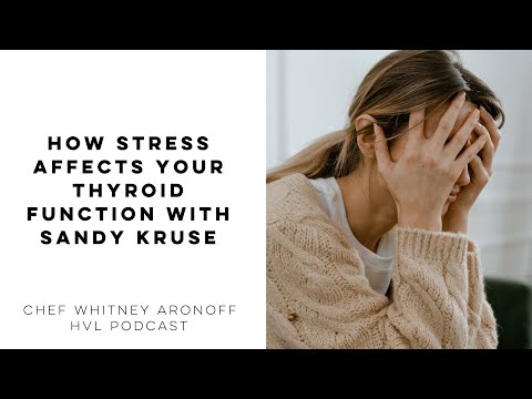 How Stress Affects Your Thyroid Function with Sandy Kruse