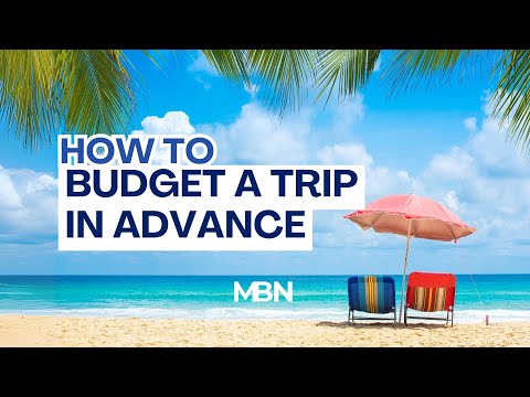 How to Budget a Trip in Advance