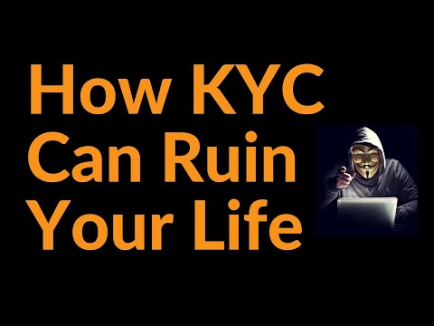 How KYC Can Ruin Your Life (Bitcoin)