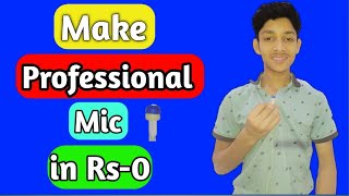 How to Make Mic at Home/Ghar par mic kaise banaye (Free)