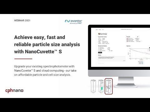 Avantor/VWR webinar: Achieve easy, fast and reliable particle/cell size analysis w. NanoCuvette™ S.